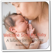 Welcome Song for Baby by Richard Van Camp