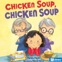 Book cover art for Chicken Soup, Chicken Soup. Two grandmothers with their own chicken soup stand on either side of their granddaughter, Sophie.