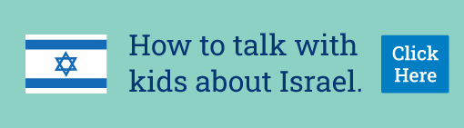 How to talk with kids about Israel. Click here.