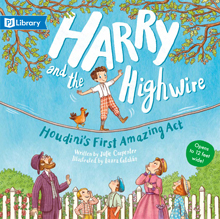 Harry and the Highwire: Houdini’s First Amazing Act book cover