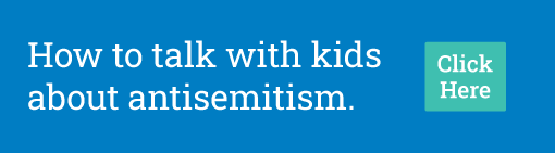How to talk to kids about Antisemitisn. Click here.