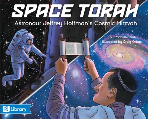 Space Torah: Astronaut Jeffrey Hoffman's Cosmic Mitzvah book cover