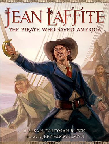 Jean Laffite The Pirate Who Saved America