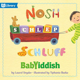 Nosh, Schlep, Schluff Baby Yiddish