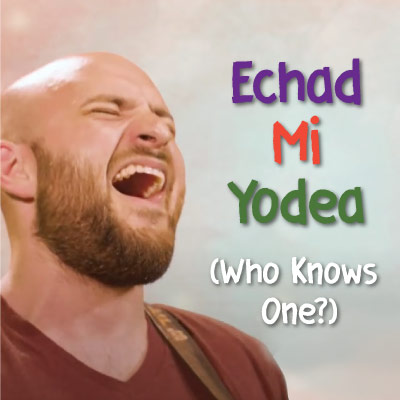 Echad Mi Yodea (Who Knows One?)